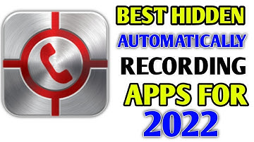 Best Automatically Hidden Call Recording App For Android 2022 | Hidden Call Recorder