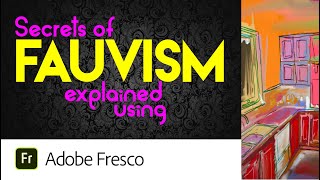 Secrets of Fauvism: Explained with IPad Painting
