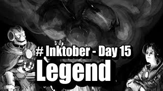 #Inktober 2019 Day 15 - Legend