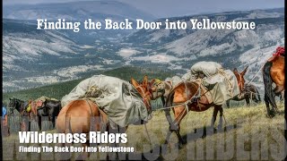 Finding a Back Door into Yellowstone by Wilderness Riders 191,004 views 2 years ago 40 minutes