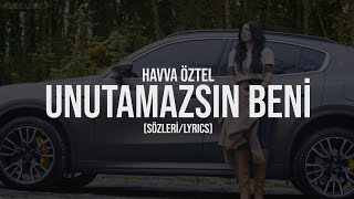 Havva Öztel - Unutamazsın Beni (Sözleri / Lyrics)
