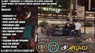 DJ ADID -'EMERGENCY 41 X SEKECEWA ITU & SETIA JUJUR DAN TAQWA'FUNKOT TOP(AMOY ABENG) 2024