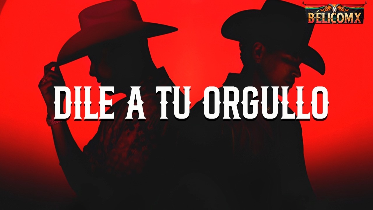 Grupo Firme, Luis Alfonso Partida "El Yaki"- Dile a tu orgullo  (Letra)