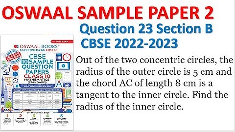 Out of the two concentric circles, the radius of the outer circle is 5 cm and the chord AC of length