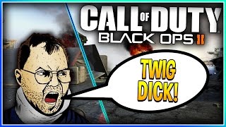 Tourettes Guy Plays Black Ops 2! (Twig Dick!)