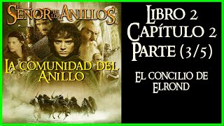 EL SEÑOR DE LOS ANILLOS Libro 2 Capítulo 2 Parte (3/5) - El concilio de Elrond