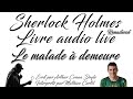 [ Remaster ] Sherlock Holmes Livre Audio Live 3&4 - Le malade à demeure