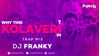 Why This Kolaveri Di (Trap) - DJ Franky | Dhanush  | Movie - 3 | 2021 HQ Video  | Out Now