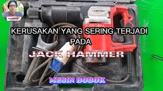 KERUSAKAN YANG SERING TERJADI PADA JACK HAMMER MACTEC