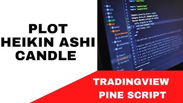 TRADINGVIEW--PINE SCRIPT : PLOT HEIKIN ASHI CANDLES || TUTORIAL.