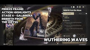 [Wuthering Waves Event] Freeze Frame: Action Highlights IV - Rebirth From The Abyss - Galbrena