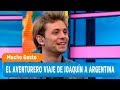 ¡Los chascarros que vivió Joaquín en Argentina! - Mucho Gusto 2018