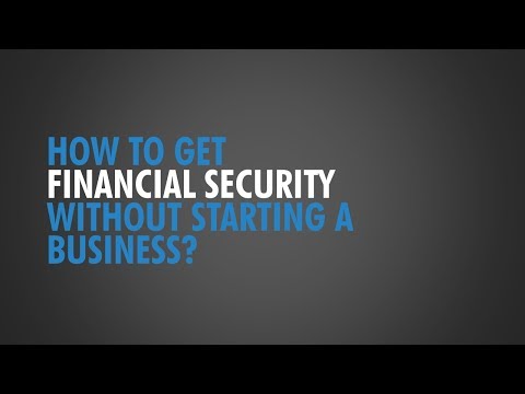 How to Have Job Security without Starting A Business