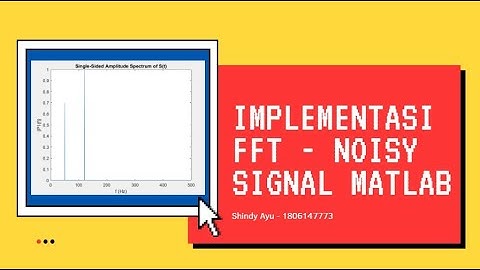Video Implementasi FFT   Noisy Signal MATLAB
