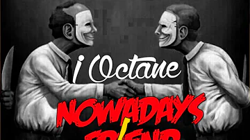 I-Octane - Nowadays Friend - March 2015