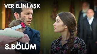 Ver Elini Aşk 8. Bölüm - Full Bölüm