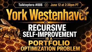 Talktoptera #006 ~ York Westenhaver: Recursive Self-Improvement is a Portfolio Optimization Problem Wealth