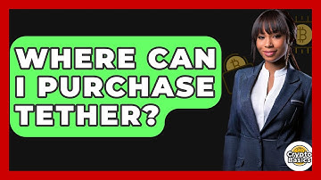 Where Can I Purchase Tether? - CryptoBasics360.com