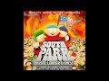 53 im super  south park bigger longer  uncut soundtrack official