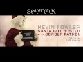 Kevin Fowler - Santa Got Busted By The Border Patrol (Featuring Ray Benson) - Lyric Video