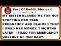 My Sister Blamed Me For Not Stopping Her Teen Pregnancy And Claimed That....