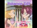 Pokemon Edit I Got You Maddie Jay Serena And Chloe mp3
