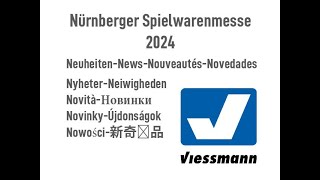 Nürnberger Spielwarenmesse 2024 - Neuheiten-Präsentation Viessmann 2024