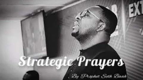 STRATEGIC PRAYERS with Apostle Seth Baah