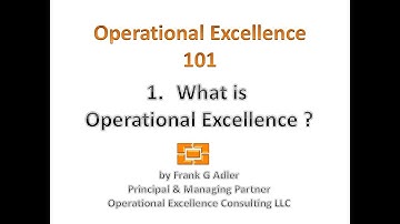 Operational Excellence 101 - 1. What is Operational Excellence?