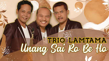 Trio Lamtama - Unang Sai Ro Be Ho - ( Official Video Music )