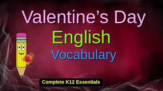 Valentine’s Day English Vocabulary | homeschool and public | Holiday love hearts theme | explained