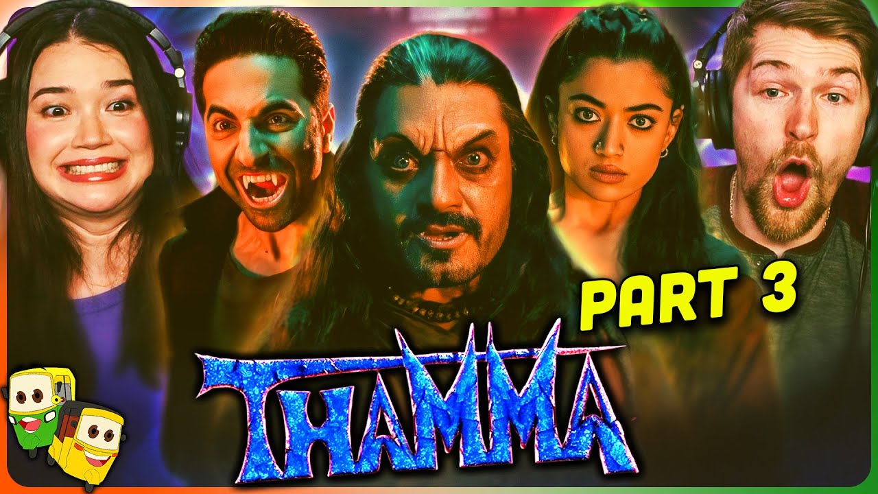 Part 3 - THAMMA Movie Reaction! | Ayushmann Khurrana | Rashmika Mandanna | Nawazuddin Siddiqui