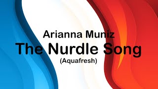 Arianna Muniz - The Nurdle Song By Aquafresh Official Music Video
