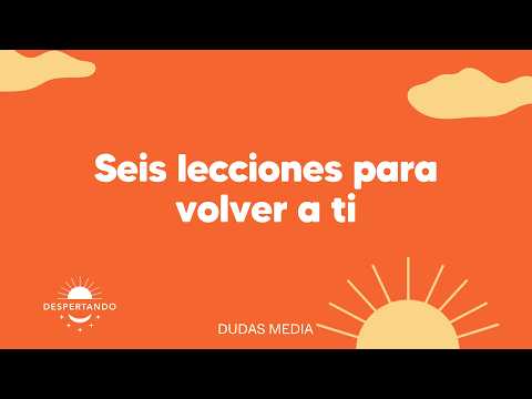 Six Lessons to Come Back to Yourself | Despertando Podcast