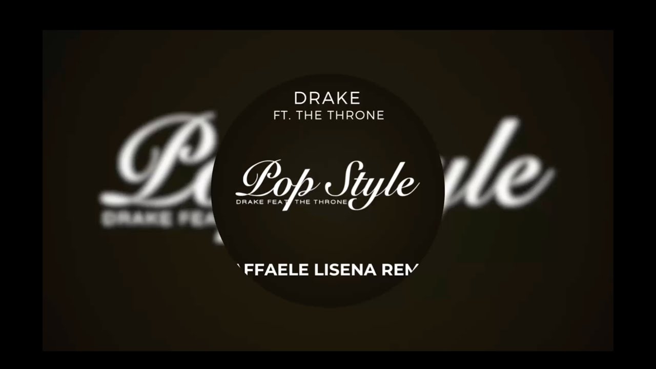 Drake ft The Throne - Pop Style (Raffaele Lisena Remix)