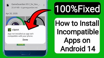 How to Install Incompatible Apps on Android 14 (LSposed + Disable Target API Block)