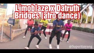 Limoblaze   Bridges Ft Datruth afro Dance limoblaze  Choreographed By Supertinyang