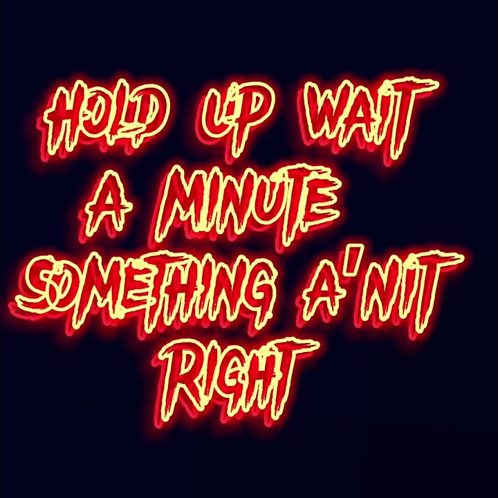 Hold Up Wait A Minute It's A Chopper Lyrics Hold up wait a minute something ain’t right - YouTube