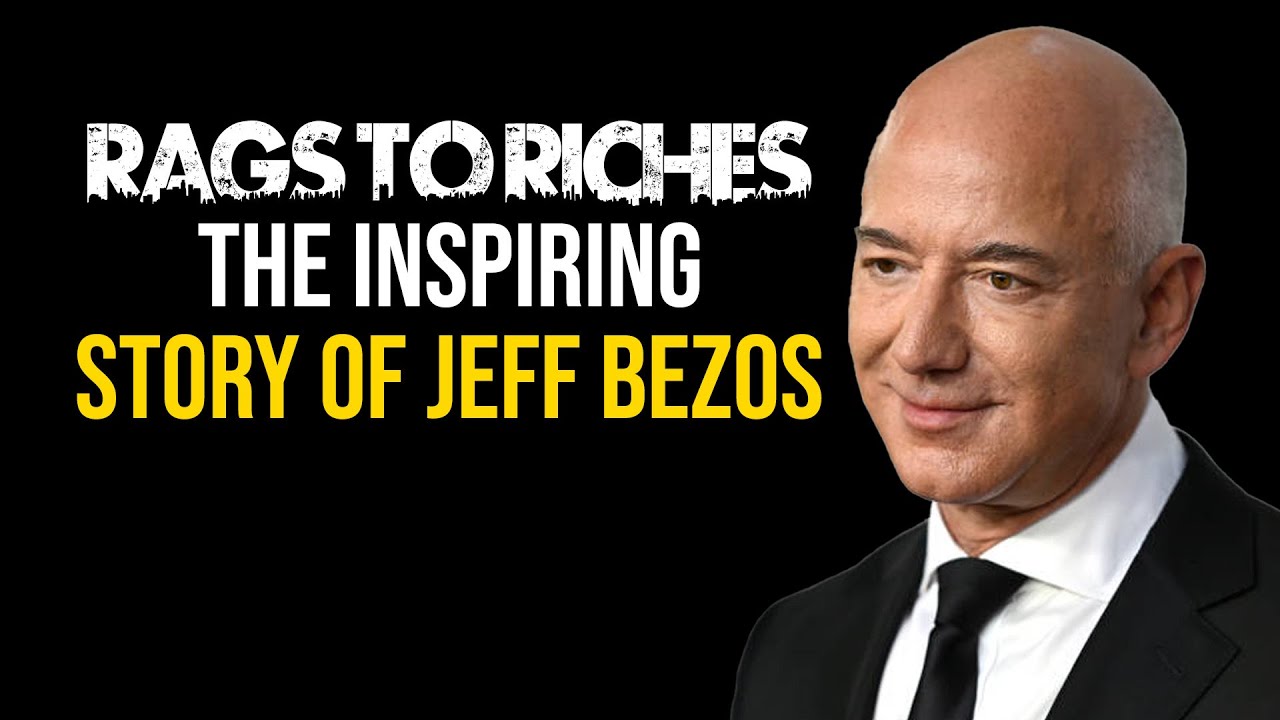 From Rags to Riches: The Inspiring Story of Jeff Bezos - YouTube