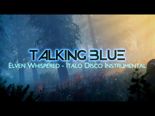 Talking Blue - Elven Whispered // ITALO DISCO INSTRUMENTAL / MODERN TALKING STYLE class=