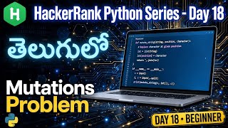 Details Python Hacker Rank Series for Beginners in Telugu | Day 18 Update