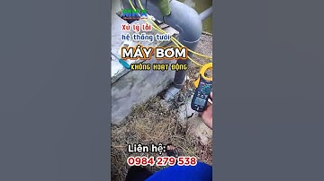 Cách khắc phục lỗi máy bơm đang chạy tắt ngang do điện yếu - Bảo trì hệ thống tưới tự động