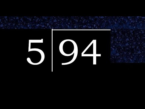 Divide 94 by 5 , decimal result . Division with 1 Digit Divisors . Long