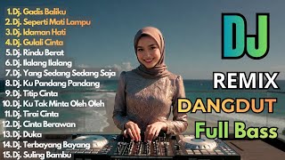 Dj Remix Dangdut Paling Di Cari 2026 || Dj Gadis Baliku - Dj Seperti Mati Lampu