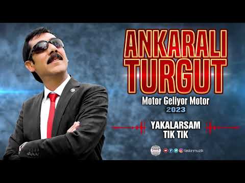 Ankaralı Turgut  /  Yakalarsam Tık Tık  2023