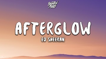 Thumbnail of Ed Sheeran - Afterglow (Lyrics)