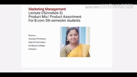MARKETING MANAGEMENT LECTURE-25(MODULE-3) PRODUCT MIX/ PRODUCT ASSORTMENT(PART-1)B.COM SEM5