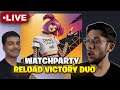 WATCH PARTY RELOAD DUO Ft @halkfn!!