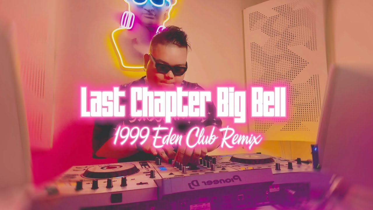 Dân Chơi Hệ Cũ #6 - Last Chapter Big Bell (1999 Eden Club Remix) - Nhạc Cổ Đánh Đổ Dân Chơi