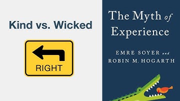 Kind vs. Wicked - The Myth of Experience #1